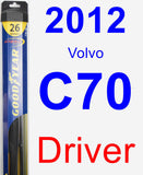 Driver Wiper Blade for 2012 Volvo C70 - Hybrid