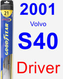 Driver Wiper Blade for 2001 Volvo S40 - Hybrid