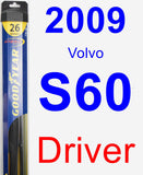 Driver Wiper Blade for 2009 Volvo S60 - Hybrid