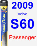 Passenger Wiper Blade for 2009 Volvo S60 - Hybrid