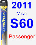 Passenger Wiper Blade for 2011 Volvo S60 - Hybrid