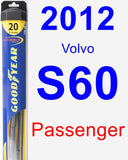 Passenger Wiper Blade for 2012 Volvo S60 - Hybrid