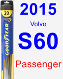 Passenger Wiper Blade for 2015 Volvo S60 - Hybrid