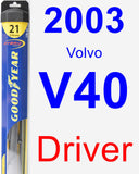 Driver Wiper Blade for 2003 Volvo V40 - Hybrid