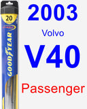 Passenger Wiper Blade for 2003 Volvo V40 - Hybrid