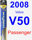 Passenger Wiper Blade for 2008 Volvo V50 - Hybrid