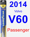 Passenger Wiper Blade for 2014 Volvo V60 - Hybrid