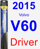 Driver Wiper Blade for 2015 Volvo V60 - Hybrid