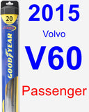 Passenger Wiper Blade for 2015 Volvo V60 - Hybrid