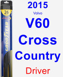 Driver Wiper Blade for 2015 Volvo V60 Cross Country - Hybrid
