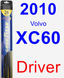 Driver Wiper Blade for 2010 Volvo XC60 - Hybrid